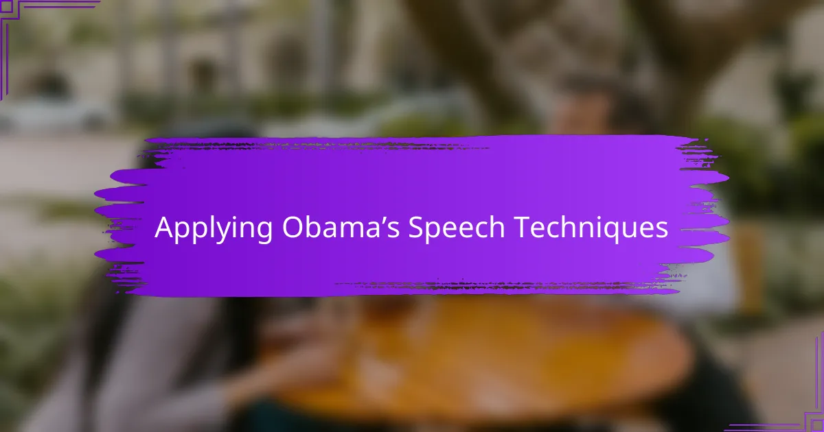 Applying Obama’s Speech Techniques
