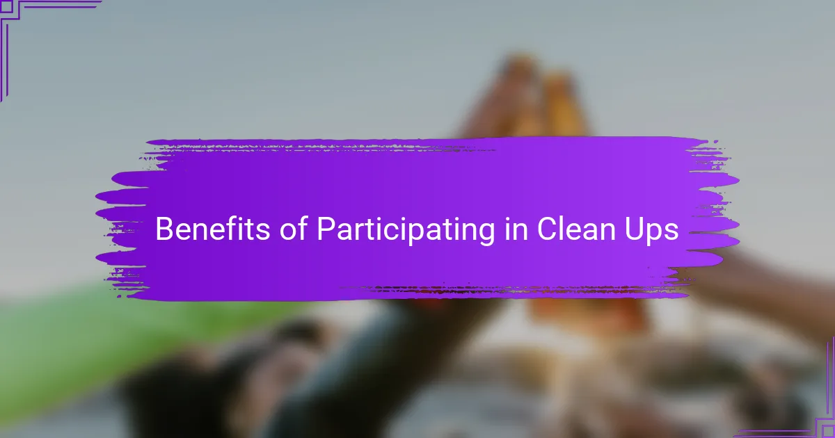 Benefits of Participating in Clean Ups