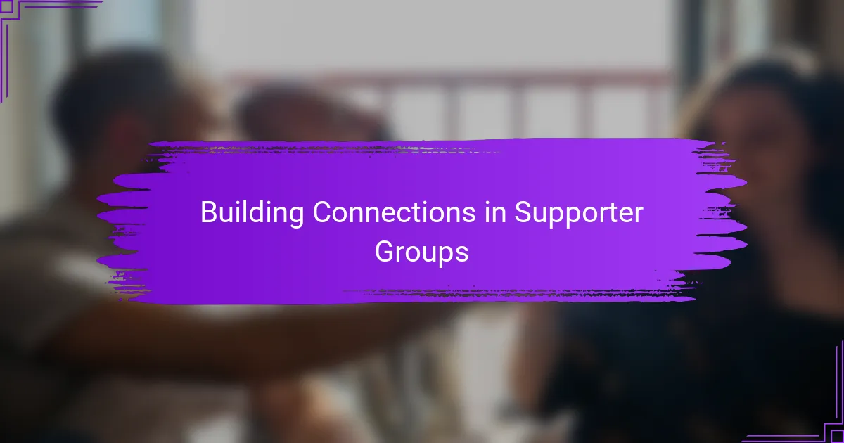 Building Connections in Supporter Groups