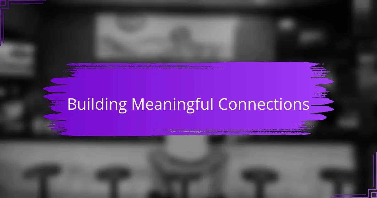 Building Meaningful Connections