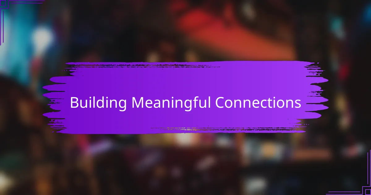 Building Meaningful Connections