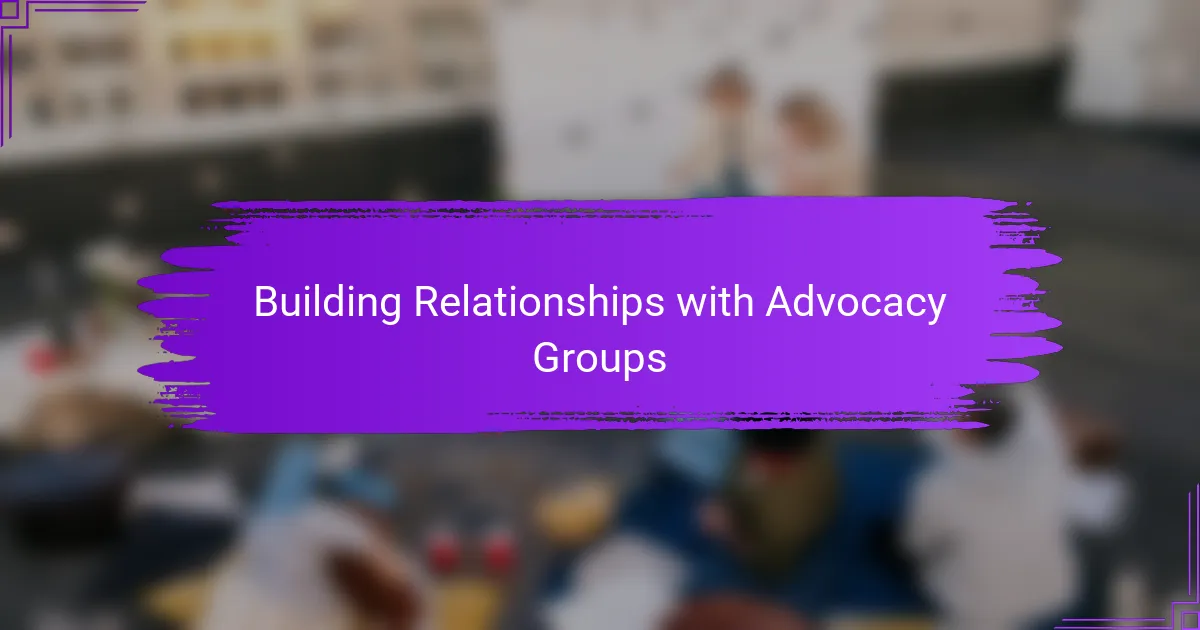 Building Relationships with Advocacy Groups