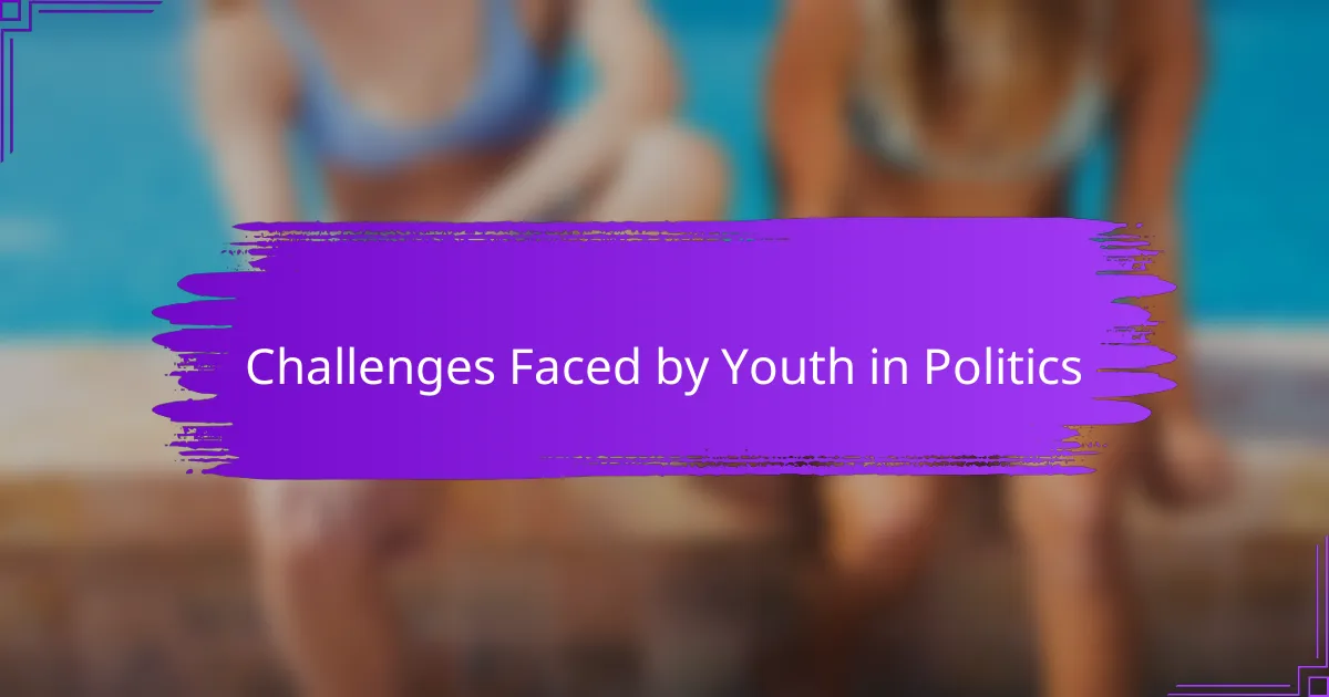 Challenges Faced by Youth in Politics