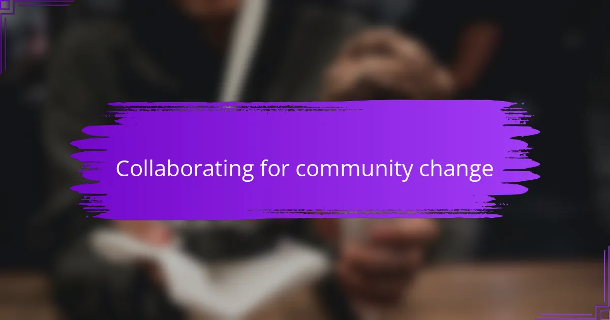 Collaborating for community change