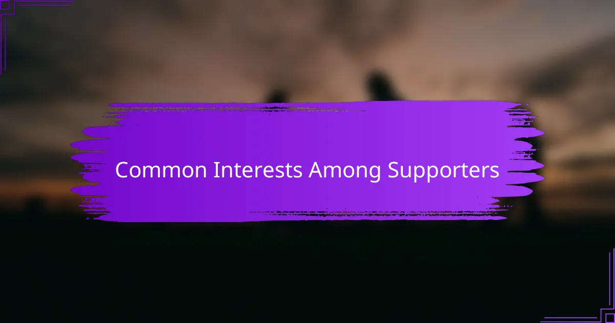 Common Interests Among Supporters