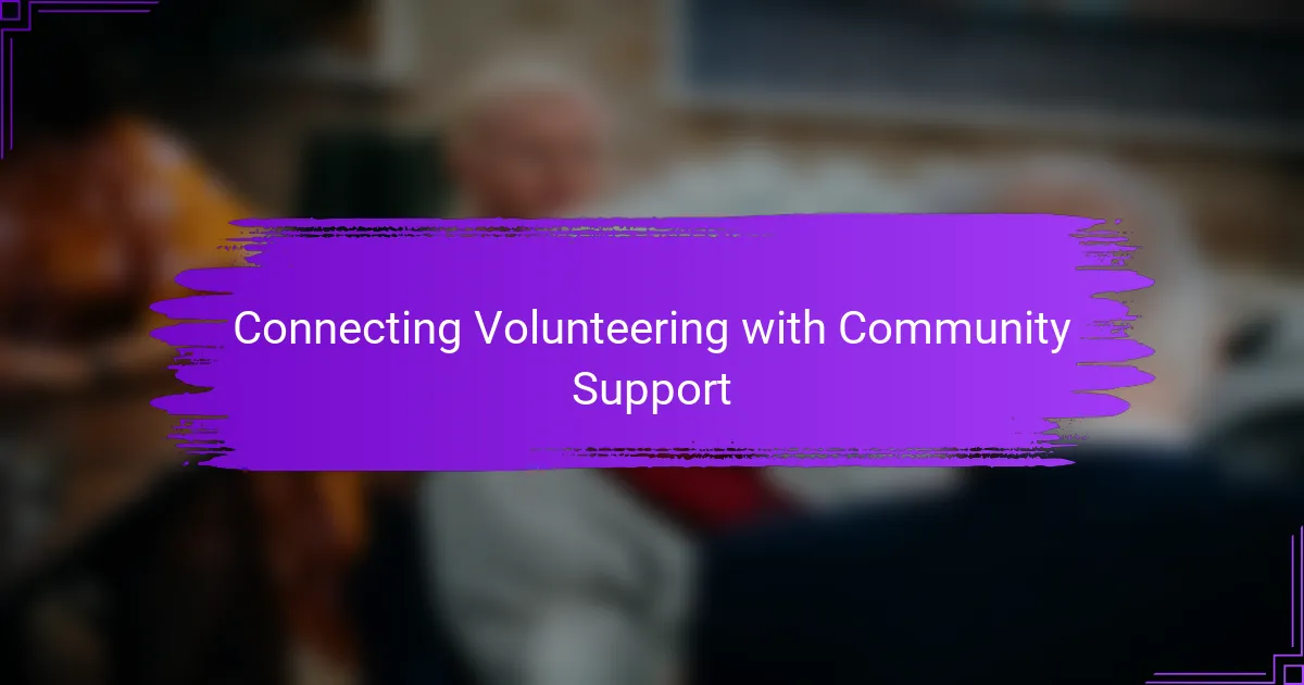 Connecting Volunteering with Community Support