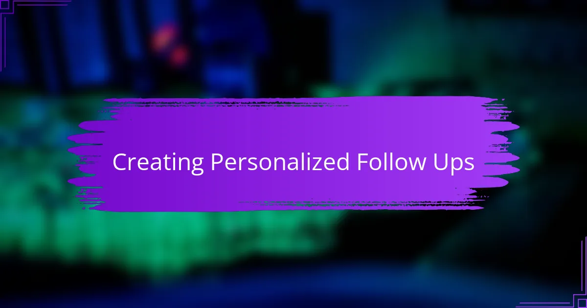Creating Personalized Follow Ups