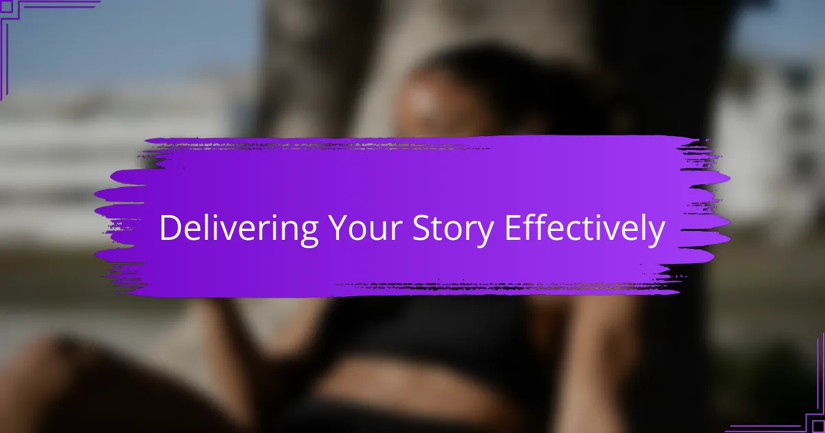 Delivering Your Story Effectively