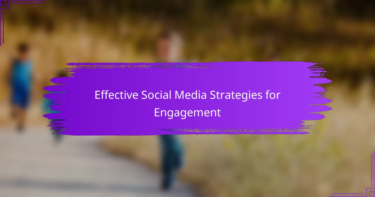 Effective Social Media Strategies for Engagement