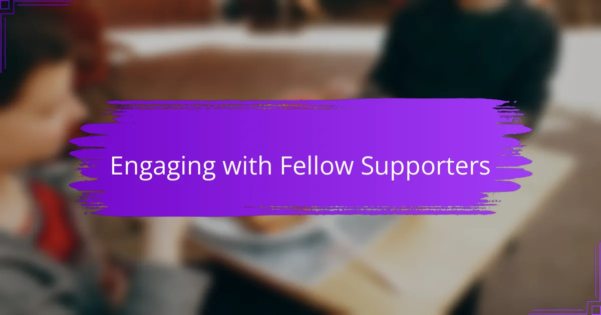 Engaging with Fellow Supporters