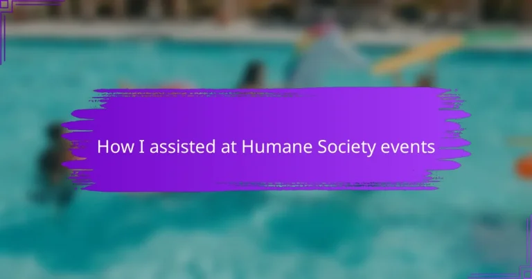 How I assisted at Humane Society events