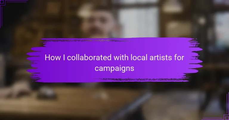 How I collaborated with local artists for campaigns