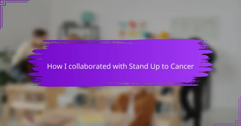 How I collaborated with Stand Up to Cancer