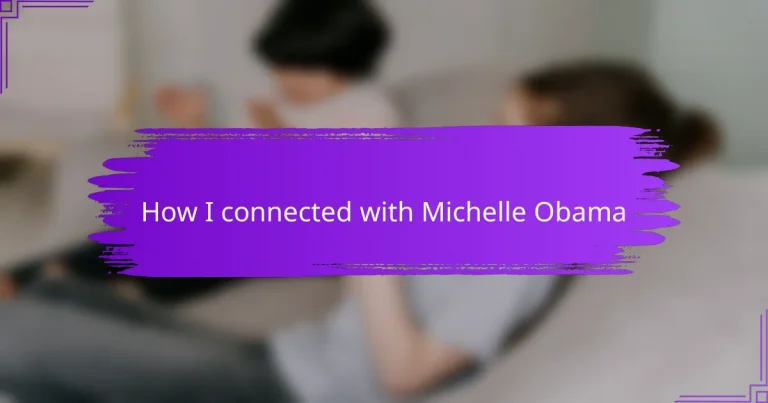 How I connected with Michelle Obama
