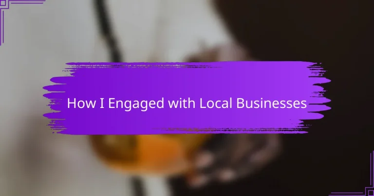 How I Engaged with Local Businesses