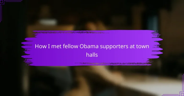 How I met fellow Obama supporters at town halls