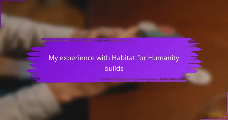 My experience with Habitat for Humanity builds