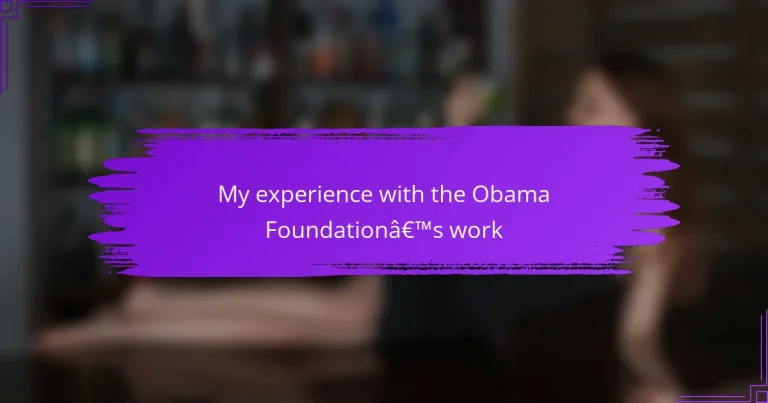 My experience with the Obama Foundation’s work