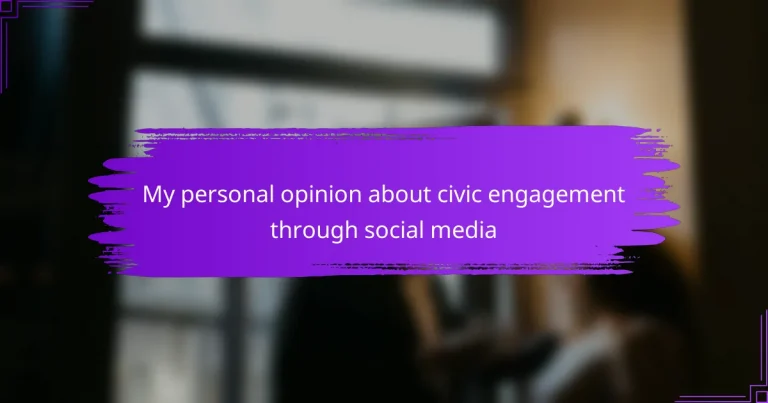 My personal opinion about civic engagement through social media