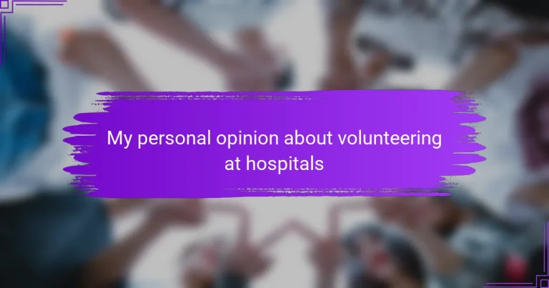 My personal opinion about volunteering at hospitals
