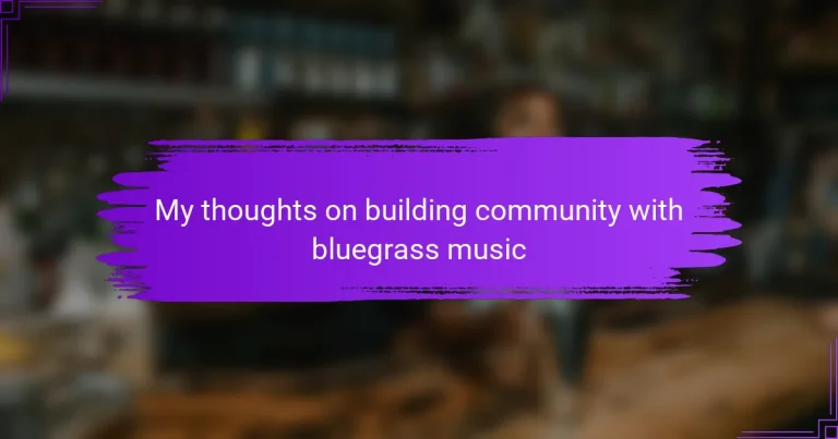 My thoughts on building community with bluegrass music