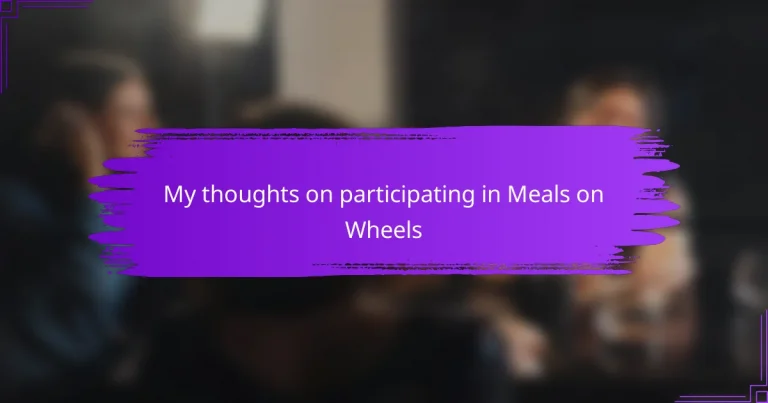 My thoughts on participating in Meals on Wheels