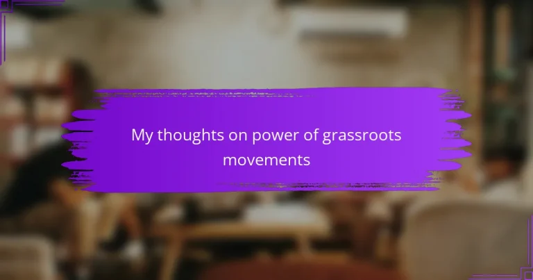 My thoughts on power of grassroots movements