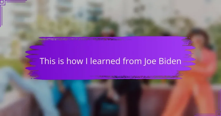 This is how I learned from Joe Biden