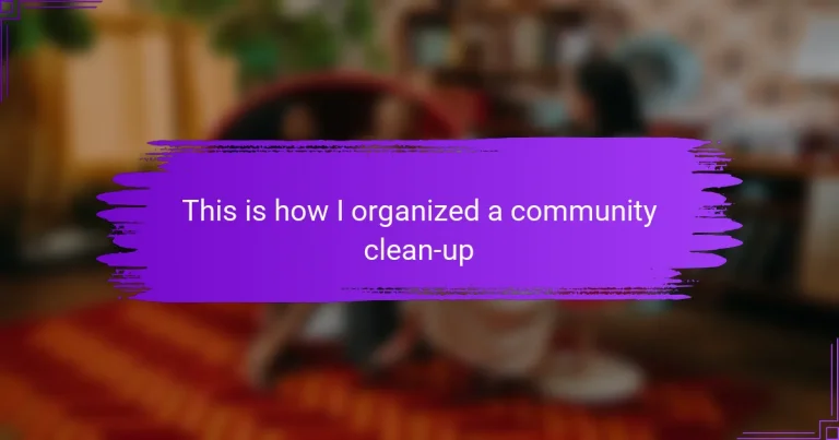 This is how I organized a community clean-up