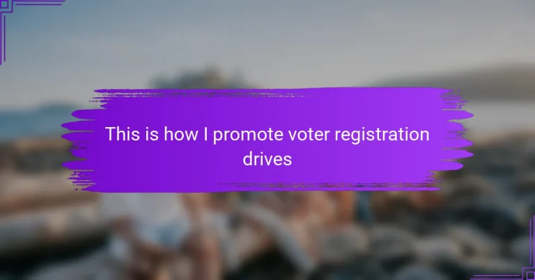 This is how I promote voter registration drives