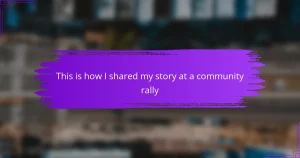 This is how I shared my story at a community rally