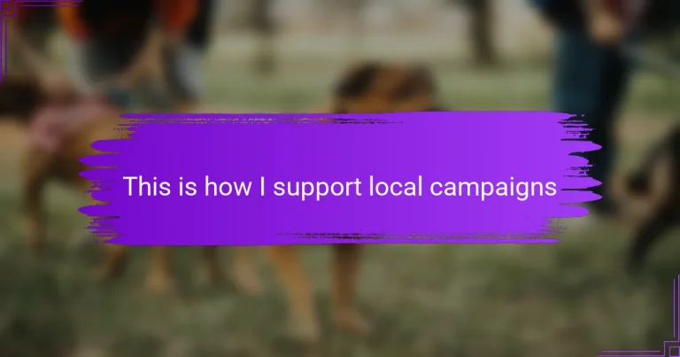 This is how I support local campaigns