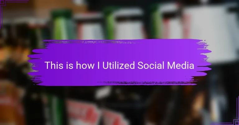 This is how I Utilized Social Media