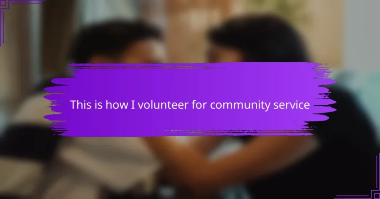 This is how I volunteer for community service