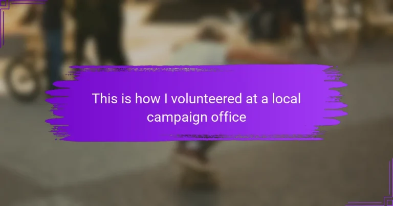 This is how I volunteered at a local campaign office