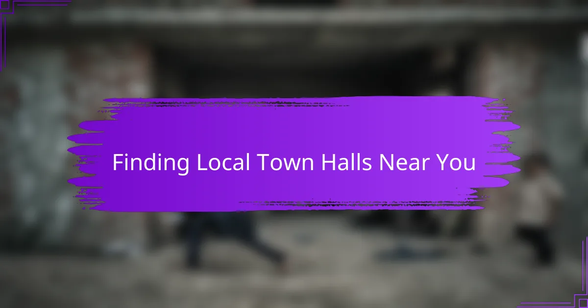 Finding Local Town Halls Near You