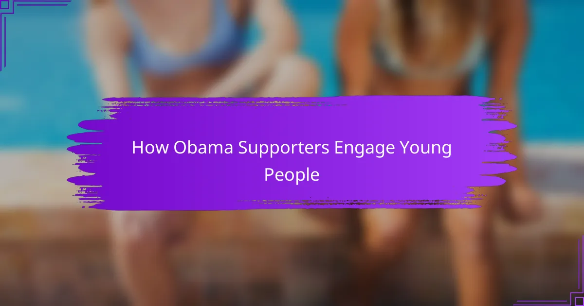 How Obama Supporters Engage Young People