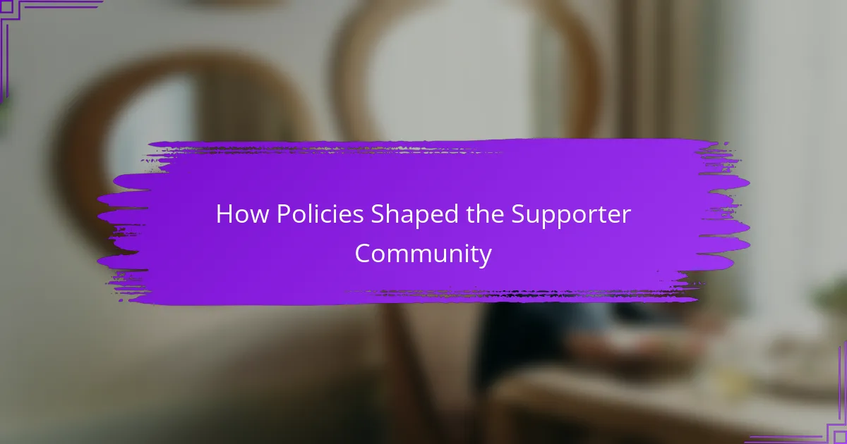 How Policies Shaped the Supporter Community