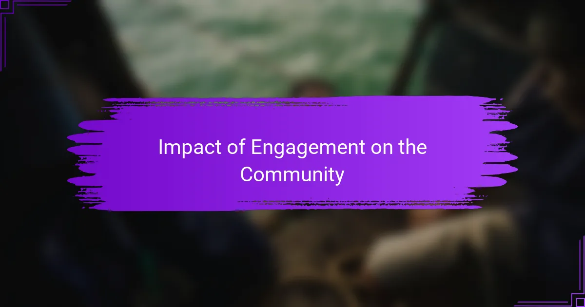 Impact of Engagement on the Community