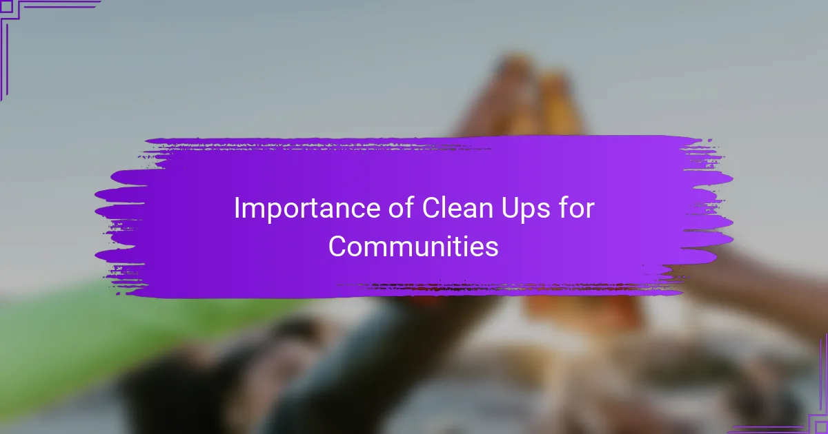 Importance of Clean Ups for Communities