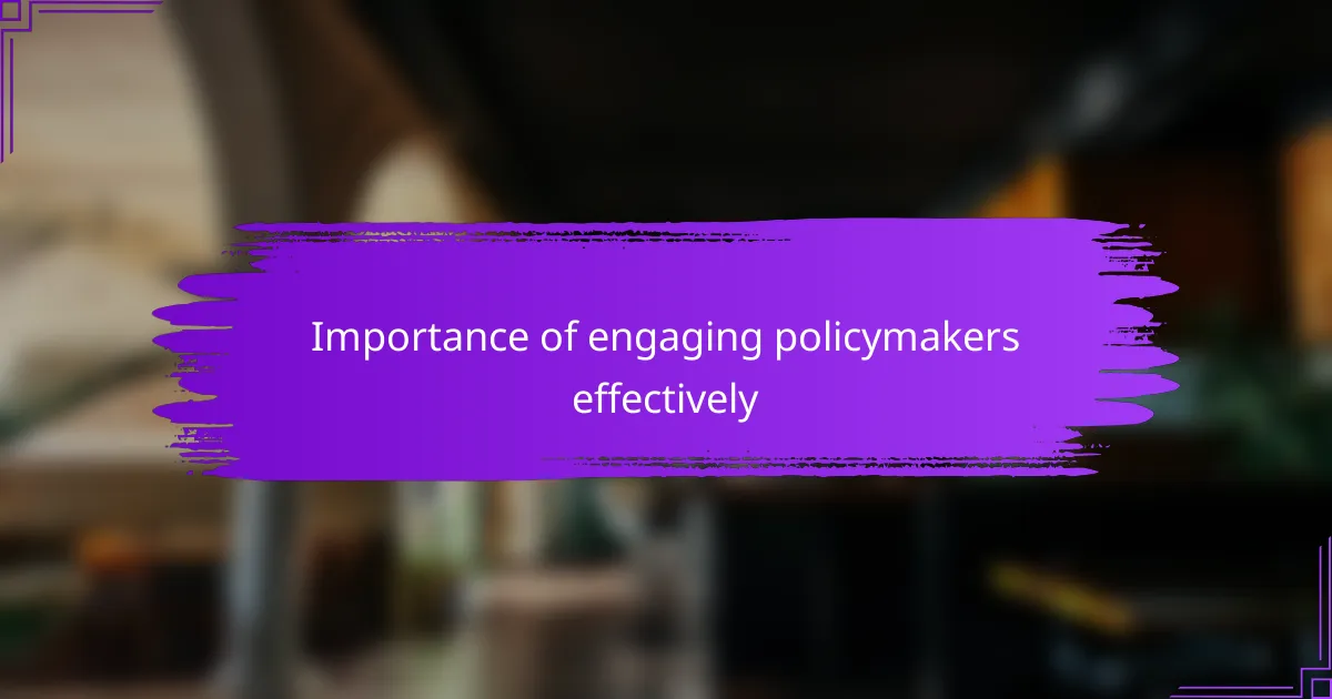 Importance of engaging policymakers effectively