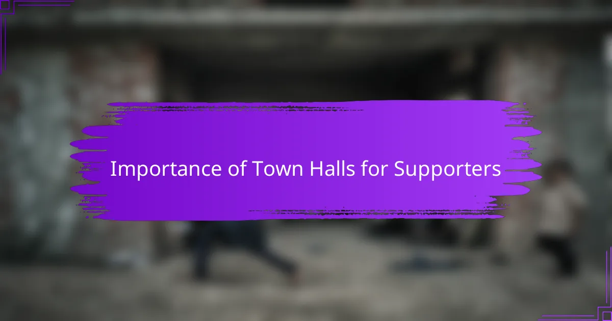 Importance of Town Halls for Supporters