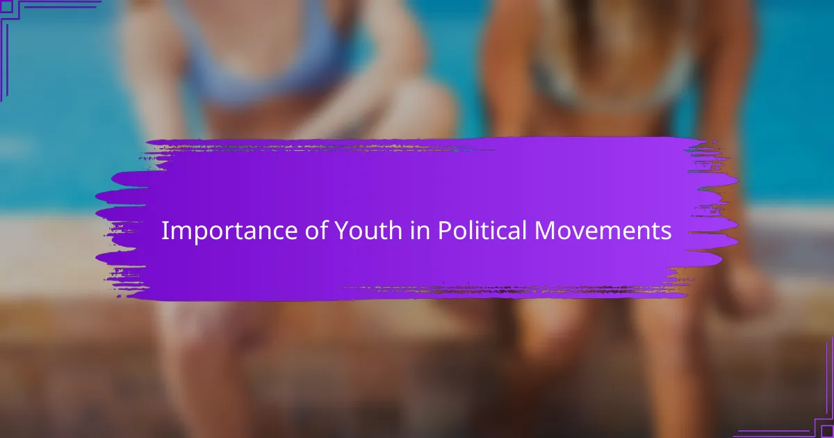 Importance of Youth in Political Movements