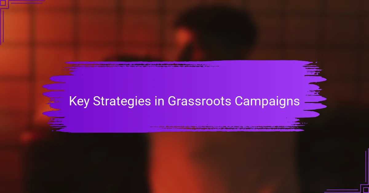 Key Strategies in Grassroots Campaigns