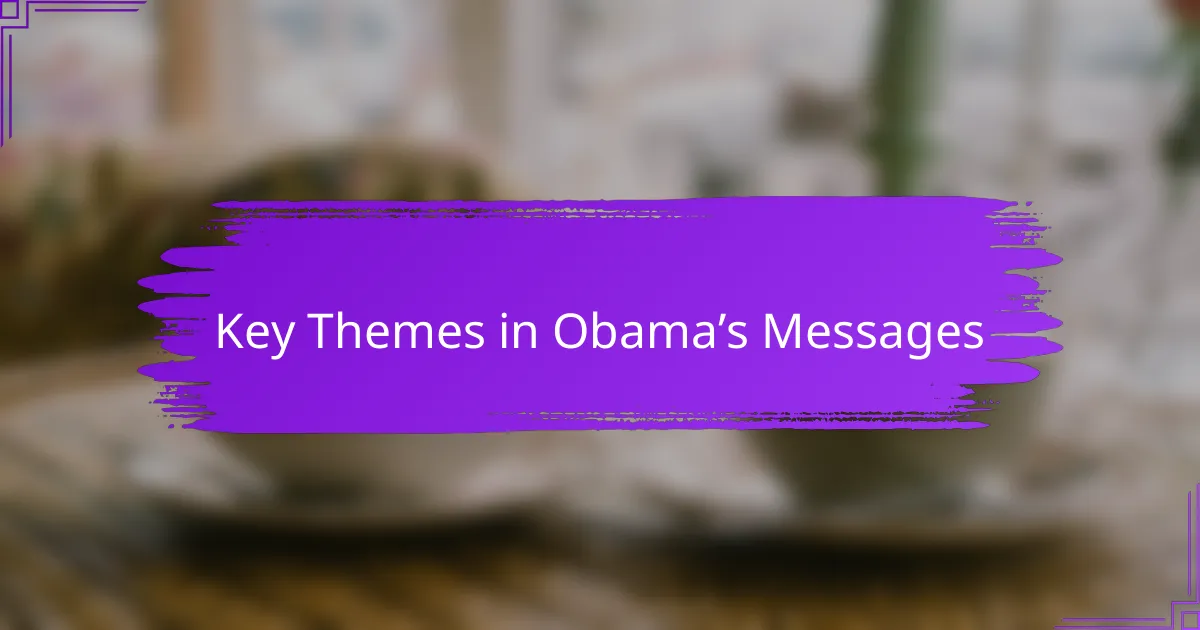 Key Themes in Obama’s Messages
