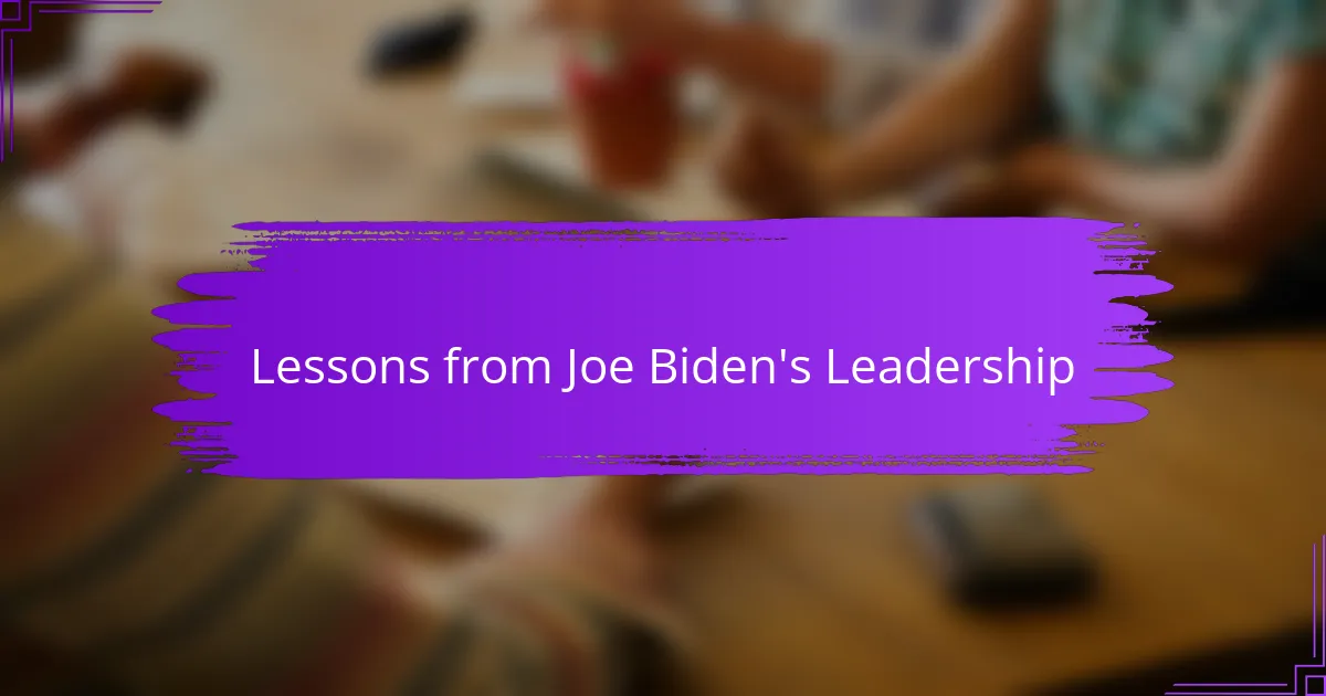 Lessons from Joe Biden's Leadership