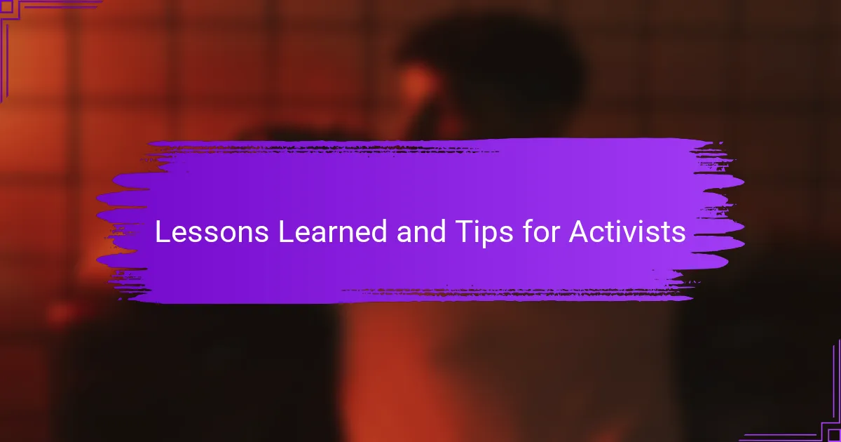 Lessons Learned and Tips for Activists