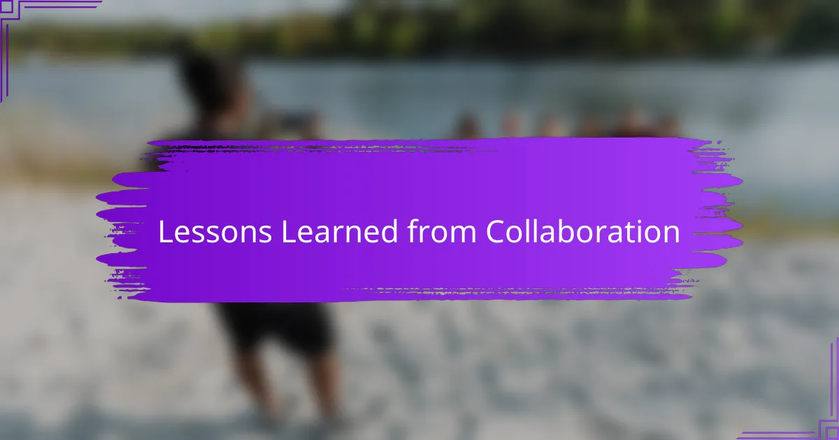 Lessons Learned from Collaboration