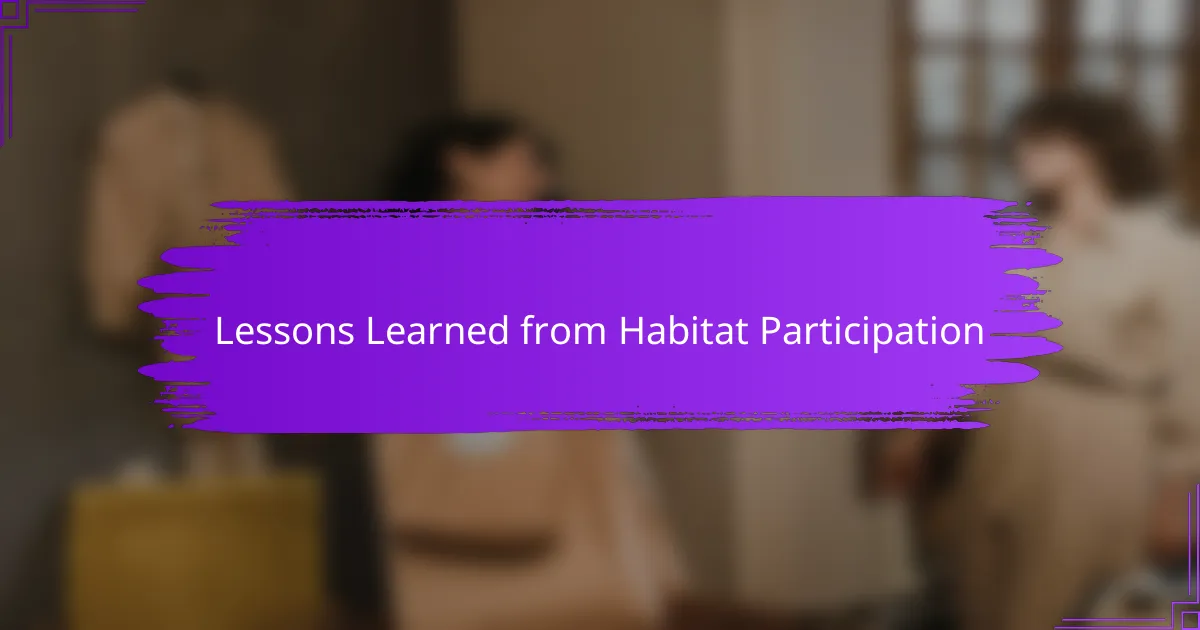 Lessons Learned from Habitat Participation