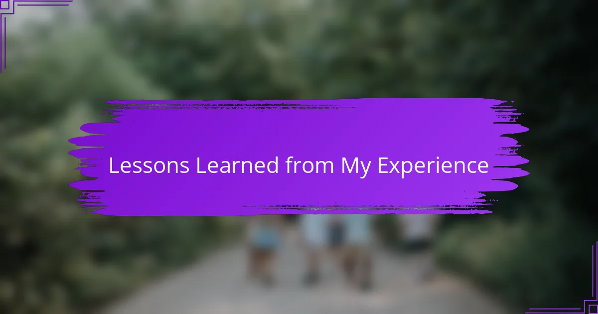 Lessons Learned from My Experience